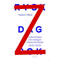 Anders Mård Rysk dagbok : anteckningar om vardagen i Putins Ryssland 2022-2025 (bok, danskt band)