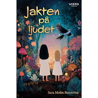 Sara Molin-Renström Jakten på ljudet (inbunden)