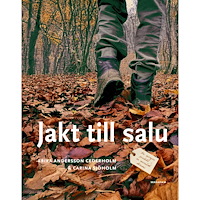 Erika Andersson Cederholm Jakt till salu: En säregen produkt i en moralisk ekonomi (bok, danskt band)
