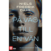Niels Fredrik Dahl På väg till en vän (inbunden)