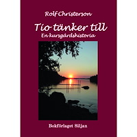 Rolf Christerson Tio tänker till : en kursgårdshistoria (bok, kartonnage)