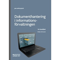 Jan Appelquist Dokumenthantering i informationsförvaltningen : en handbok (häftad)