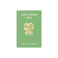 Hanuman Editions Love Never Dies (häftad, eng)