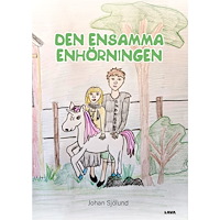 Johan Sjölund Den ensamma enhörningen (inbunden)