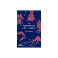 Joshua Frydman Japanese Myths - A Guide to Gods, Heroes and Spirits (inbunden, eng)