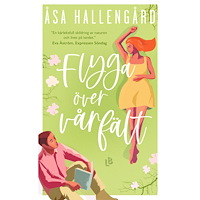 Åsa Hallengård Flyga över vårfält (pocket)
