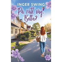 Inger Swing På rätt väg Bella (inbunden)