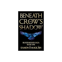 Troubador Publishing Beneath the Crow’s Shadow (häftad, eng)