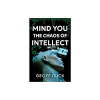 Troubador Publishing Mind You the Chaos of Intellect (häftad, eng)