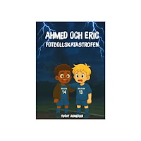 Yusuf Ahmeddin Ahmed och Eric : fotbollskatastrofen (inbunden)