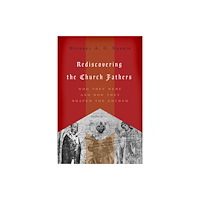 Crossway Books Rediscovering the Church Fathers (häftad, eng)