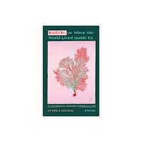 Harpercollins publishers inc Radicle, or When the World Lived Inside Us (häftad, eng)