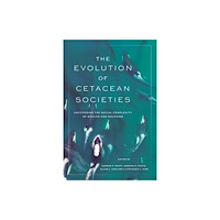 The university of chicago press The Evolution of Cetacean Societies (häftad, eng)