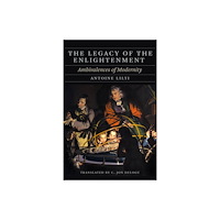 The university of chicago press The Legacy of the Enlightenment (inbunden, eng)