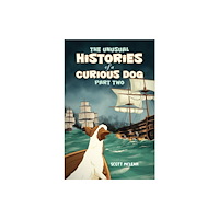 Austin Macauley Publishers The Unusual Histories of a Curious Dog (häftad, eng)