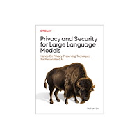 O'Reilly Media Privacy and Security for Large Language Models (häftad, eng)