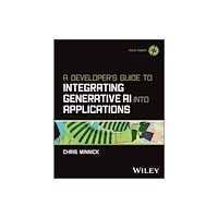 John Wiley & Sons Inc A Developer's Guide to Integrating Generative AI into Applications (häftad, eng)