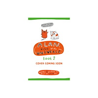 Hachette Children's Group Alan, King of the Universe: Today, I Will Rule All! (inbunden, eng)