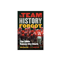 University of Nebraska Press The Team That History Forgot (inbunden, eng)