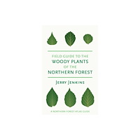 Cornell University Press Field Guide to the Woody Plants of the Northern Forest (häftad, eng)