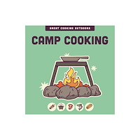 Quarto Publishing Group USA Inc Camp Cooking (inbunden, eng)