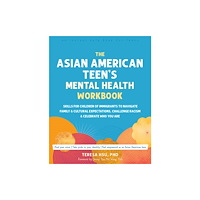 New Harbinger Publications The Asian American Teen's Mental Health Workbook (häftad, eng)