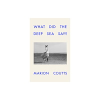 Vintage Publishing What Did the Deep Sea Say? (inbunden, eng)