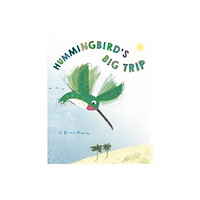 Random House USA Inc Hummingbird's Big Trip (inbunden, eng)