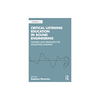 Taylor & francis ltd Critical Listening Education in Sound Engineering (häftad, eng)