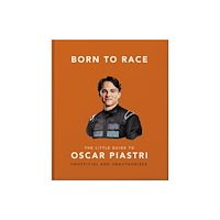 Headline Publishing Group Born to Race: The Little Guide to Oscar Piastri (inbunden, eng)