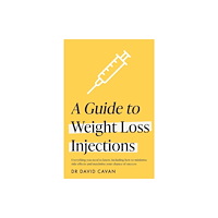 Headline Publishing Group A Guide to Weight Loss Injections (häftad, eng)
