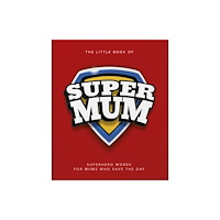 Headline Publishing Group The Little Book of SuperMum (inbunden, eng)