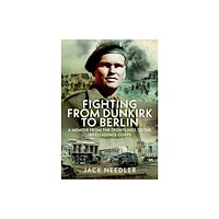 Pen & Sword Books Ltd Fighting from Dunkirk to Berlin (inbunden, eng)