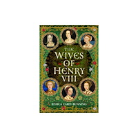 Pen & Sword Books Ltd The Wives of Henry VIII (inbunden, eng)