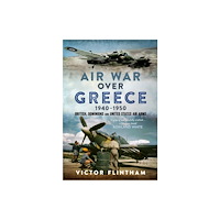 Pen & Sword Books Ltd Air War Over Greece 1940–1950 (inbunden, eng)
