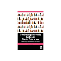 Taylor & francis ltd Cultivating Epistemic Justice in Music Education (häftad, eng)