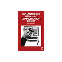Taylor & francis ltd Dichotomies in Media and Communication Theory (häftad, eng)