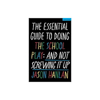 Bloomsbury Publishing PLC The Essential Guide to Doing the School Play (häftad, eng)
