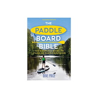 Bloomsbury Publishing PLC The Paddleboard Bible 2nd edition (häftad, eng)
