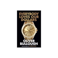 Orion Publishing Co Everybody Loves Our Dollars - How Money Laundering Won (inbunden, eng)