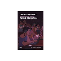 University of Toronto Press Online Learning and the Politics of Access in Public Education (häftad, eng)