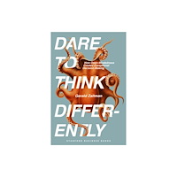 Stanford university press Dare to Think Differently (inbunden, eng)