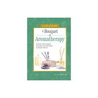 IMM Lifestyle Books A Bouquet of Aromatherapy (inbunden, eng)