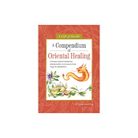 IMM Lifestyle Books A Compendium of Oriental Healing (inbunden, eng)
