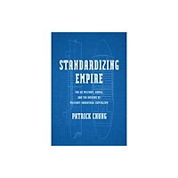 University of Pennsylvania Press Standardizing Empire (inbunden, eng)