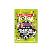 Hachette Children's Group The Most Incredible True Football Stories (You Never Knew) UPDATED WITH NEW BONUS STORIES (häftad, eng)