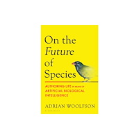 Bloomsbury Publishing PLC On the Future of Species (inbunden, eng)