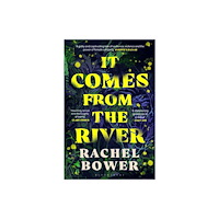 Bloomsbury Publishing PLC It Comes from the River (häftad, eng)