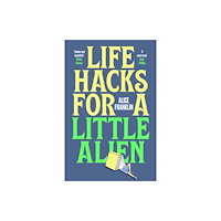 Quercus Publishing Life Hacks For a Little Alien (häftad, eng)