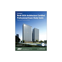 SDC Publications Autodesk Revit 2026 Architecture Certified Professional Exam Study Guide (häftad, eng)